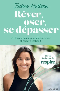 Discount Livre Rêver, oser, se dépasser de Justine Hutteau la fondatrice de Respire Livres|Compléments Alimentaires